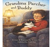Grandma Parcher & Buddy: A Quiet Story of Love, Memory, and One Very Special Cat