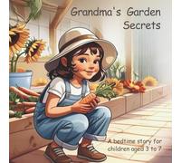 Grandma’s Garden Secrets: A warm bedtime story