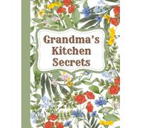 Grandma’s Kitchen Secrets: Family Recipe Book | Cookbook To Organize Recipes | Recipe Journal, Organizer To Write In Your Own Recipes | Cooking ... Birthday Or Grandmother's Day Gift Idea