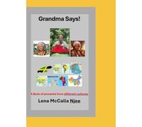 GRANDMA SAYS!: A Book of Proverbs from different cultures around the WORLD.