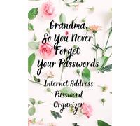 Grandma, So You Never Forget Your Passwords: Internet Address & Password Organizer | Log Book