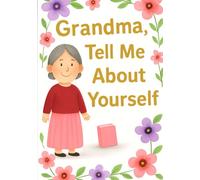 Grandma, Tell Me About Yourself
