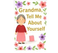 Grandma, Tell Me About Yourself