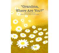 “Grandma, Where Are You?”: Legends live forever, when you hold them in your heart.