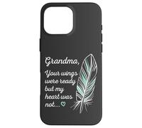 Grandma Wings Were Ready By My Heart Not Memorial Coque pour iPhone 16 Pro Max