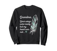 Grandma Wings Were Ready by My Heart Not Memorial Sweatshirt