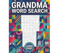 Grandma Word Search: Large Print Puzzles for Grandmothers: Fun Brain Games with 50 Heartwarming Word Searches - Perfect Gift to Celebrate Amazing Grandmas and Family Memories