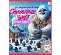Grandma Yeti with Family Yeti family photo album for coloring: mythical monsters coloring book