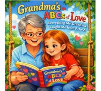 Grandma's ABCs of Love: Everything My Grandma Taught Me from A to Z