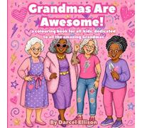 Grandmas Are Awesome: A Bold & Fun Colouring Book dedicated to all the amazing Grandmas across the world