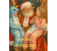 Grandma's Christmas Story: Whimsical Memories and Tales