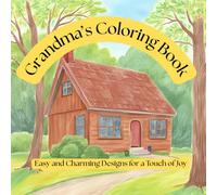 Grandma's Coloring Book: Easy and Charming Designs for a Touch of Joy