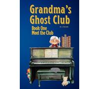 Grandma's Ghost Club: Book One: Meet the Club