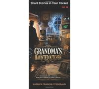 Grandma's Haunted Kitchen: Short Stories in Your Pocket Vol. 68