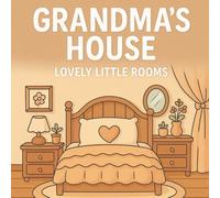 Grandma's House: Lovely Little Rooms Coloring Experience