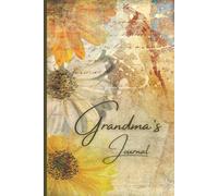Grandma's Journal: A Beautiful Gift For the Special Grandmother in Your Life