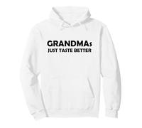 Grandmas Just Taste Better | Cadeau Amusant pour Grand-mère Maman Sweat à Capuche