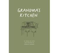Grandma's Kitchen: 90 Years of Love & Recipes by Shirley Kooker
