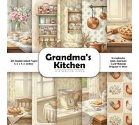 Grandma's Kitchen Scrapbook Paper: Double-Sided Decorative Craft Papers for Junk Journals, Wrapping, Card Making, Mixed Media & More