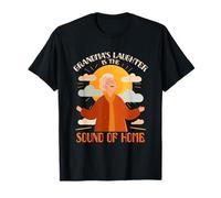 Grandmas Laughter is The Sound of Home T-Shirt