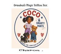 Grandma's Magic Button Box: Coco And Smarty Pants, Argus Adventure