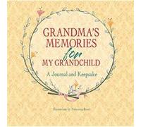 Grandma's Memories for My Grandchild: A Journal and Keepsake
