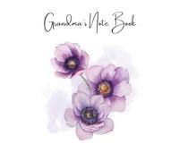 Grandma's Note Book: The perfect notebook to show her she is loved.