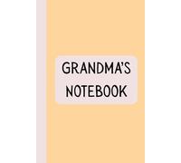 Grandma's Notebook: A Place for Grandma’s Thoughts and Memories