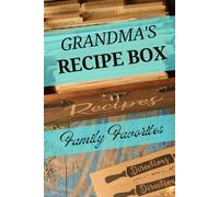 Grandma's Recipe Box, Family Favorites: A 6x9 120-page Hardcover Blank Lined Journal for Preserving Family Recipes, Memories, and Traditions