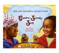 Grandmas Saturday Soup in Yoruba and English by Sally Fraser Sally Fraser, Derek Brazell (Auteur)