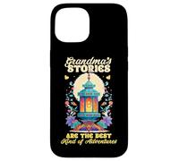 Grandmas Stories are The Best Kind of Adventures Coque pour iPhone 15