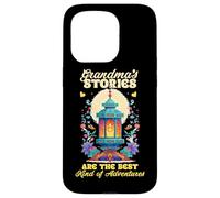 Grandmas Stories are The Best Kind of Adventures Coque pour iPhone 15 Pro