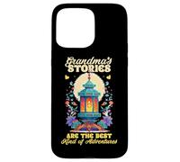 Grandmas Stories are The Best Kind of Adventures Coque pour iPhone 15 Pro Max