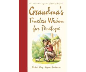 Grandma's Timeless Wisdom for Penelope: A Personalized Grandma Book for Penelope - a Heartfelt Keepsake Gift of Love, Wisdom, and Encouragement for ... Day, Graduation, or Just to Say, "I Love You"