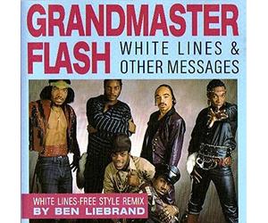 Grandmaster Flash - White lines & other messages