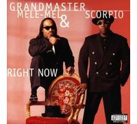 Grandmaster Mele-Mel & Scorpio - Right Now