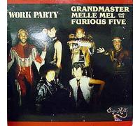 Grandmaster Melle Mel&The Furious Five - Work Party - Sugar Hill Records