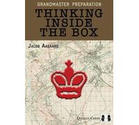 Grandmaster Preparation - Thinking Inside the Box par Jacob Aagaard (miękka okładka)