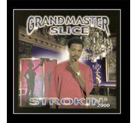 Grandmaster Slice - Strokin 2000