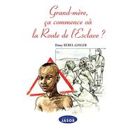 Grand'mère, ça commence où la Route de l'esclave ?