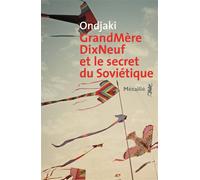 GrandMèreDixNeuf et le secret du Soviétique - Ondjaki - A.m. Metailie - broché - Roman