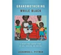 Grandmothering While Black by LaShawnDa L. Pittman Hardcover Book LaShawnDa L. Pittman (Auteur)
