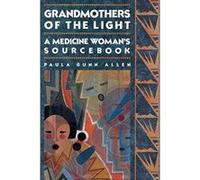 Grandmothers of the Light Paula Gunn Allen (Auteur)
