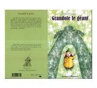 Grandole le géant Joanna Konatowicz (Auteur), Daniel Leduc (Auteur)