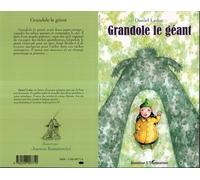 Grandole le géant - Joanna Konatowicz - L'harmattan - broché - Album jeunesse dès 3 ans