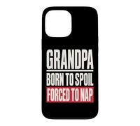 Grandpa Born to Spoil Forced to Nap Funny Grandfather Coque pour iPhone 13 Pro Max