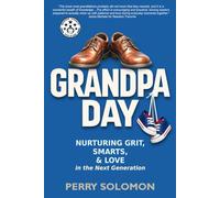 Grandpa Day: Nurturing Grit, Smarts, and Love in the Next Generation