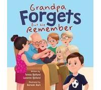 Grandpa Forgets, But We Remember