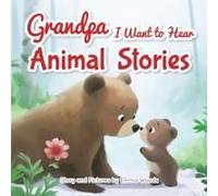 Grandpa, I Want To Hear Animal Stories
