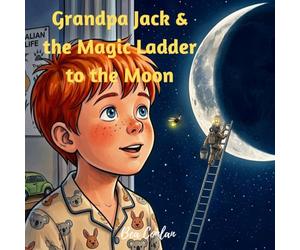 Grandpa Jack & the Magic Ladder to the Moon